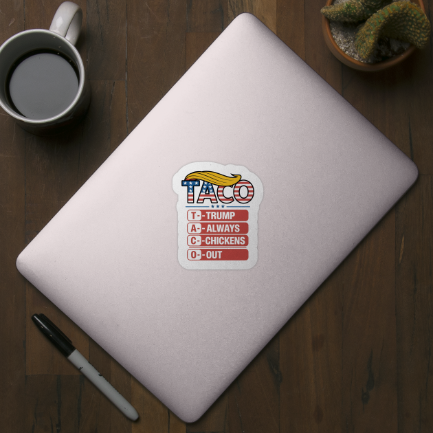 Trump-Always-Chickens-Out by Creatifly Graphic Tees